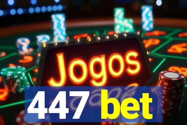 447 bet